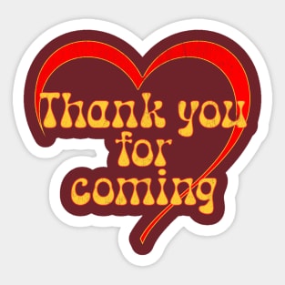 Thank you for coming Sticker